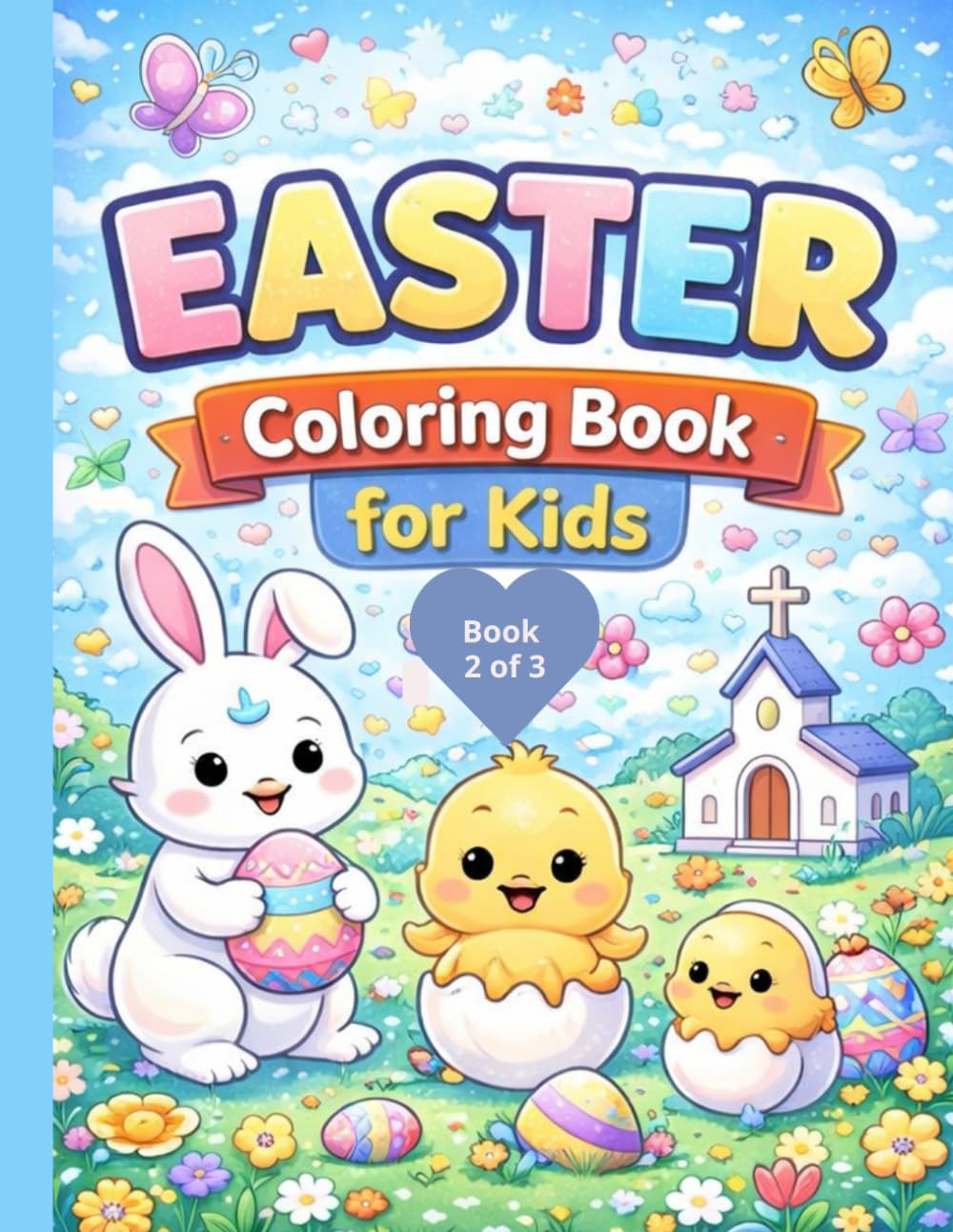 Easter Coloring Book for Kids: Book 2 of 3: Fun And Easy To Color Pages (Easter Basket Stuffers)
