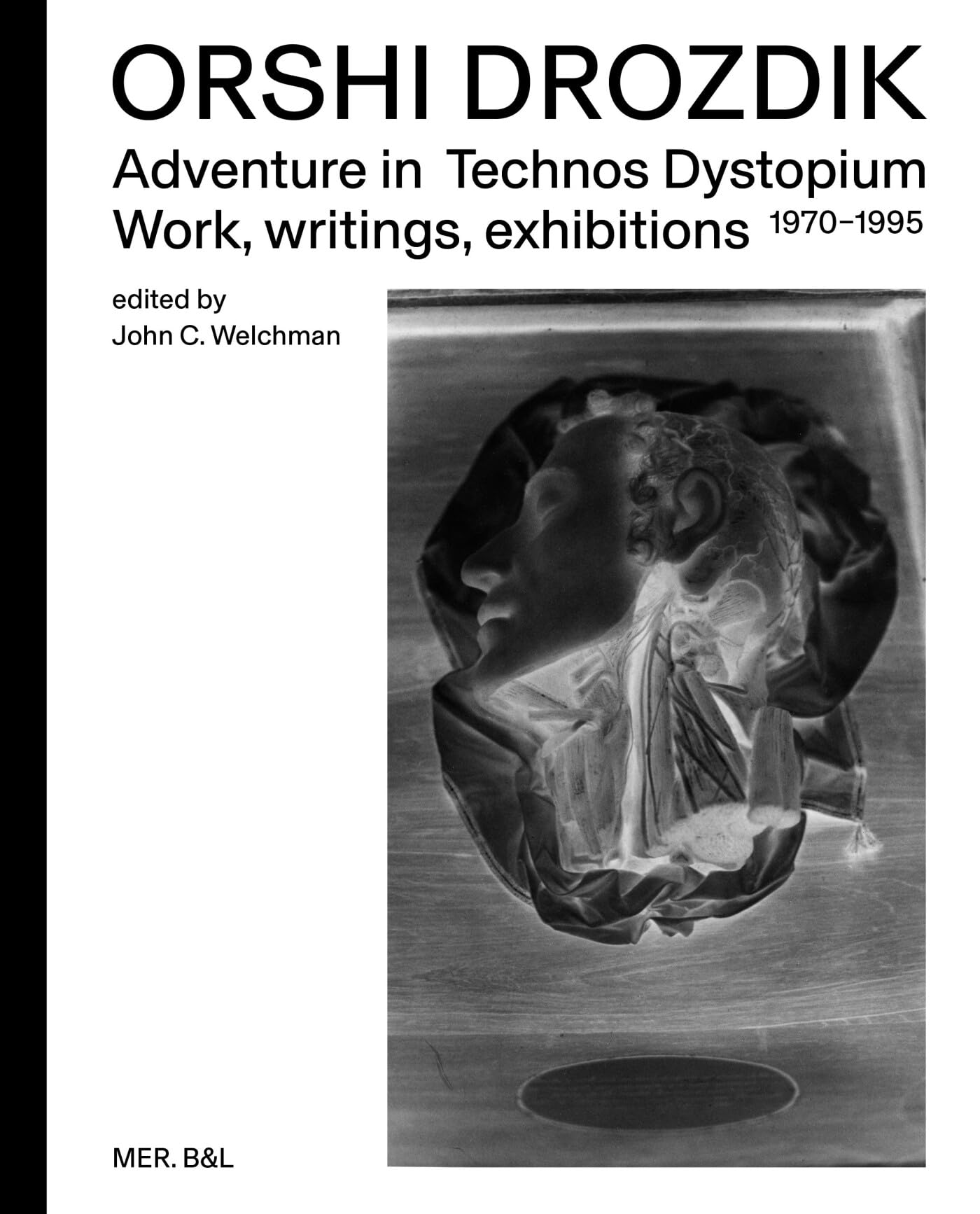 Orshi Drozdik Adventures in Technos Dystopium monographie art fe