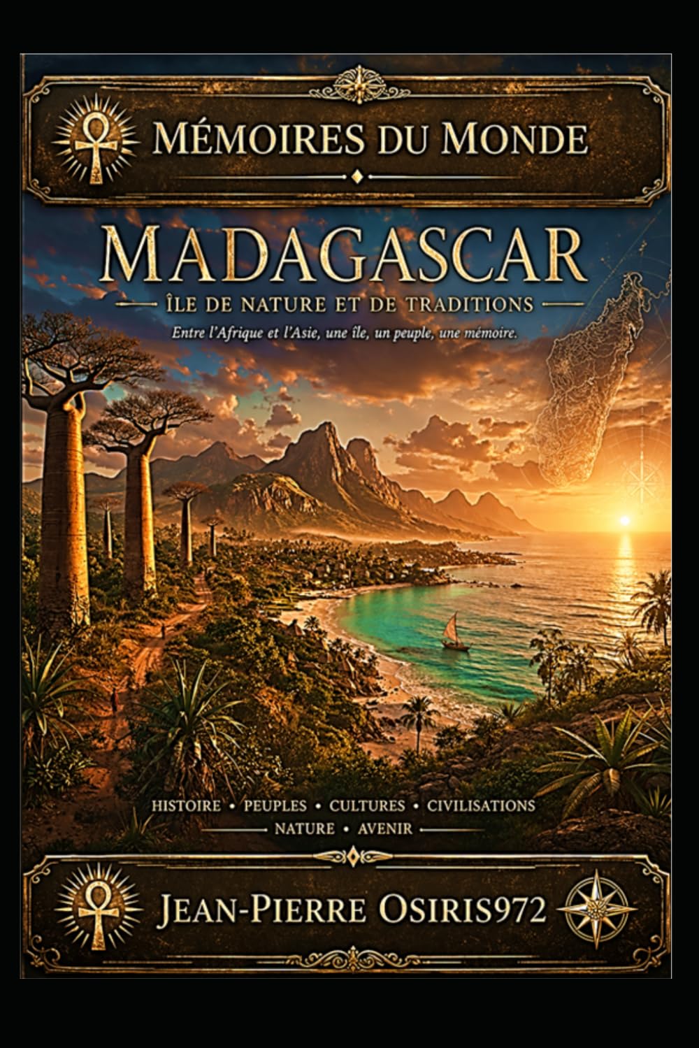 Madagascar: Mémoires du Monde – Sagesse ancienne, humanité en continuité