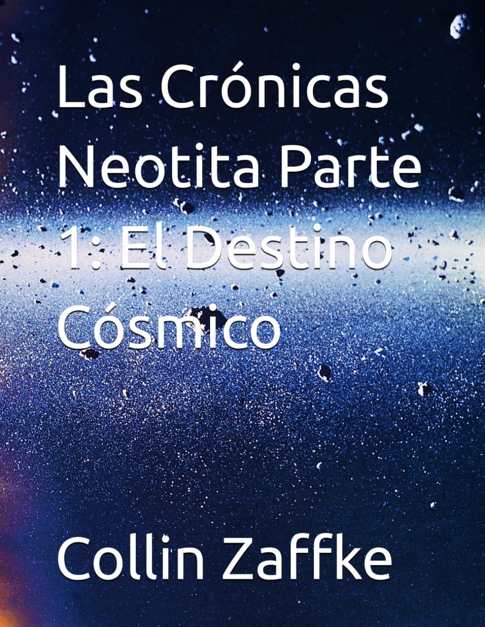 Las Crónicas Neotita Parte 1: El Destino Cósmico