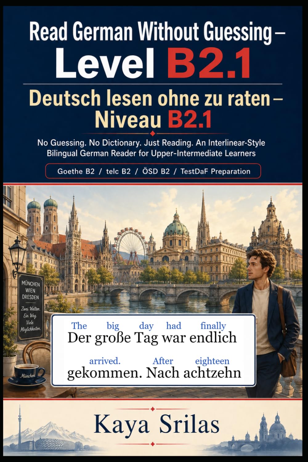 Read German Without Guessing — Level B2.1 / Deutsch lesen ohne zu raten: No Guessing. No Dictionary. Just Reading. Upper-Intermediate German Graded ... Guessing / Deutsch lesen ohne zu raten)