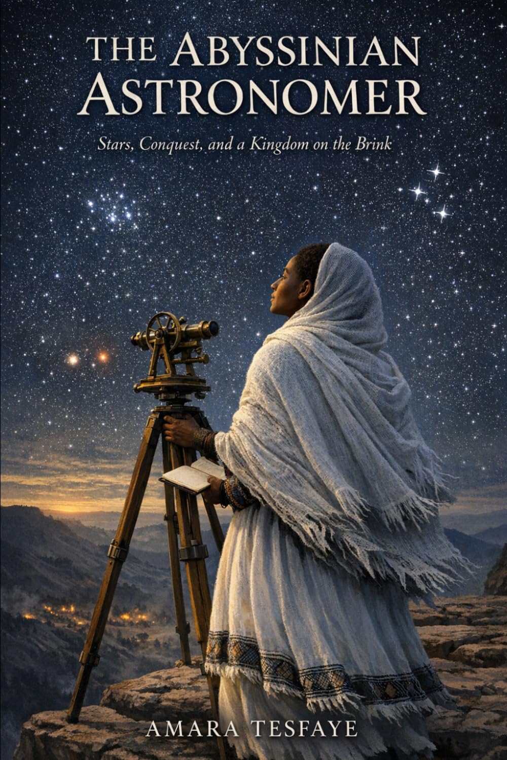 THE ABYSSINIAN ASTRONOMER: Stars, Conquest, and a Kingdom on the Brink