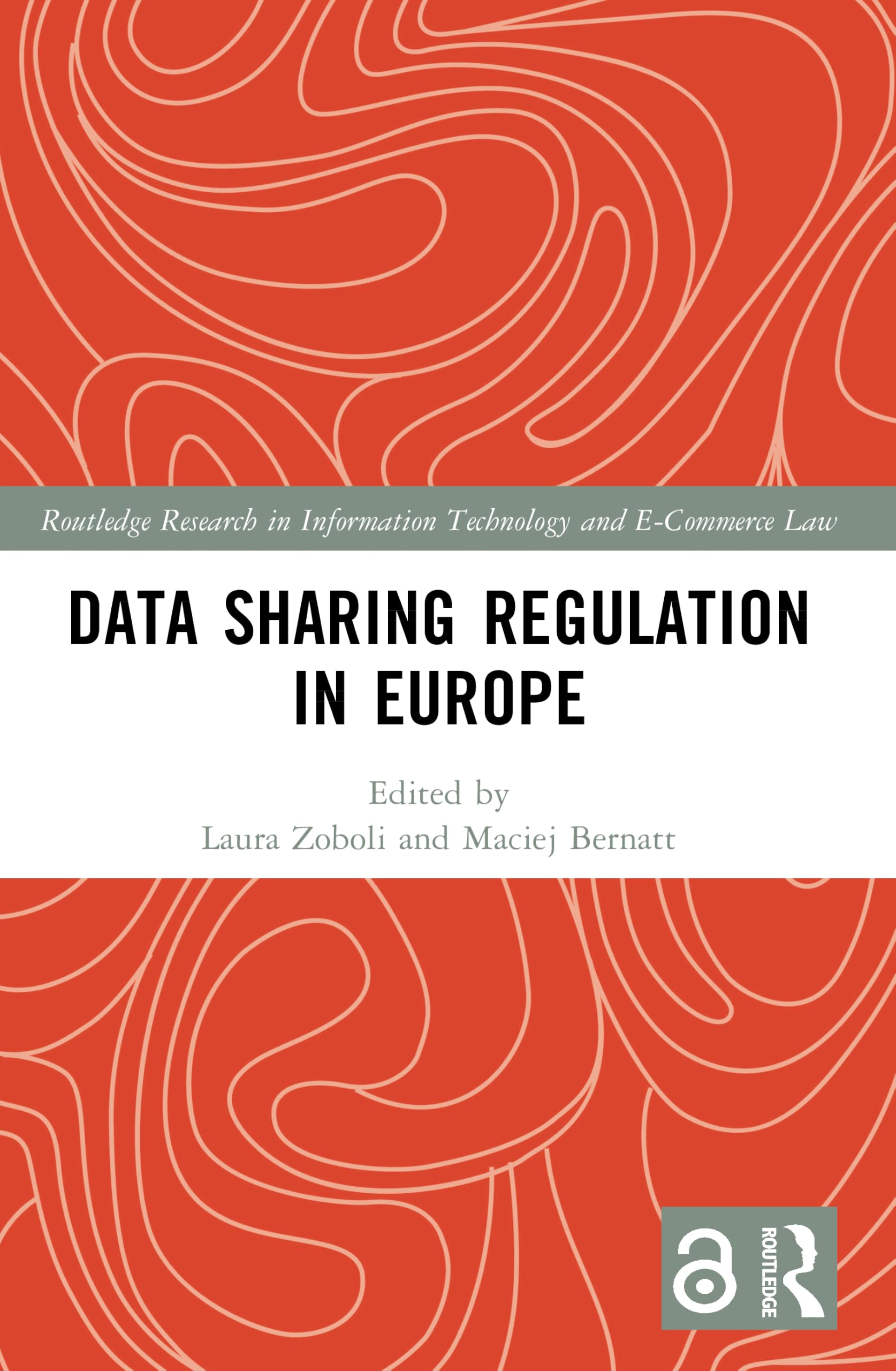 Data Sharing Regulation in Europe (Routledge Research in Information Technology and E-Commerce Law)