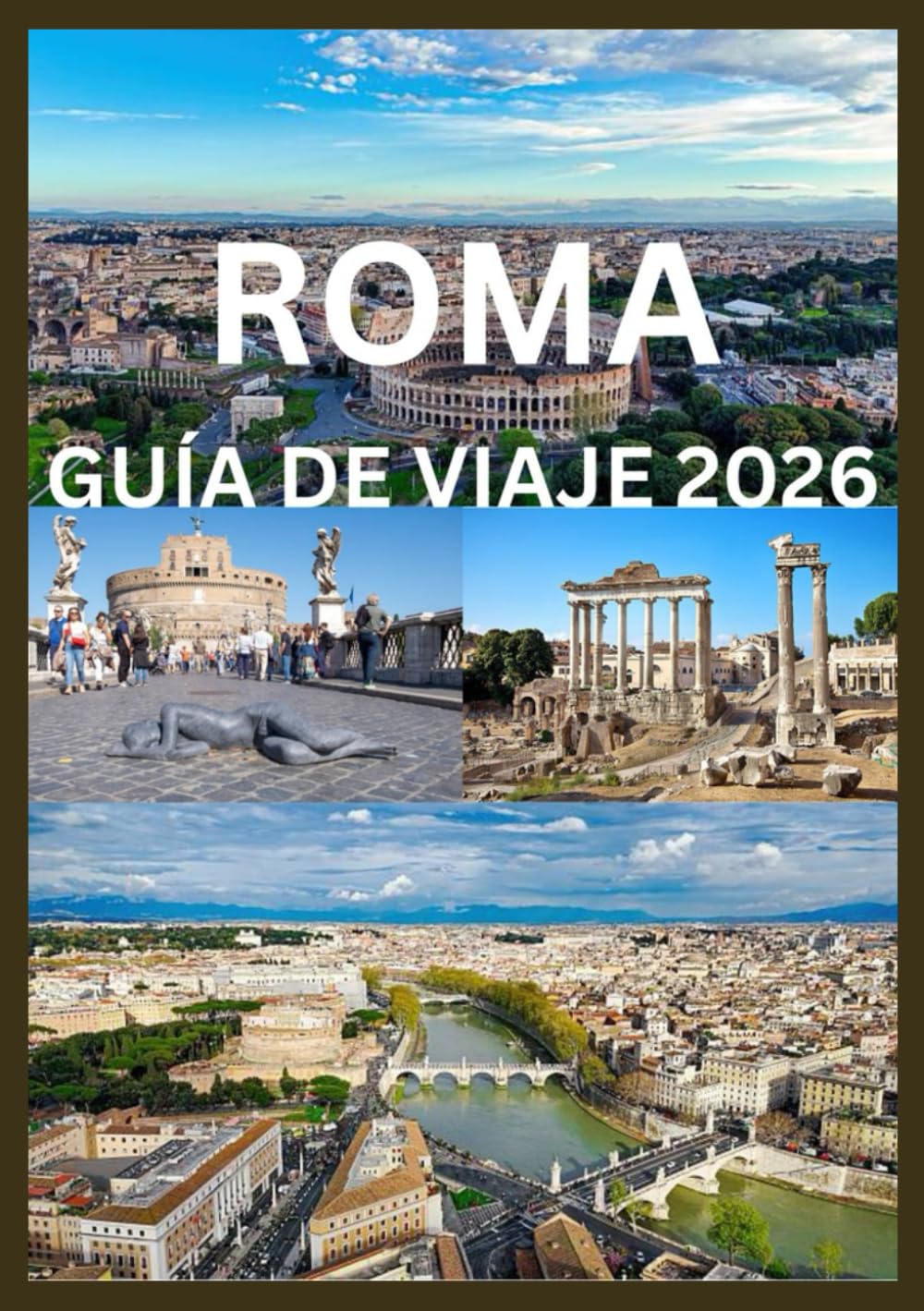 ROMA GUÍA DE VIAJE 2026: Un viaje a través de la historia antigua y la Roma moderna