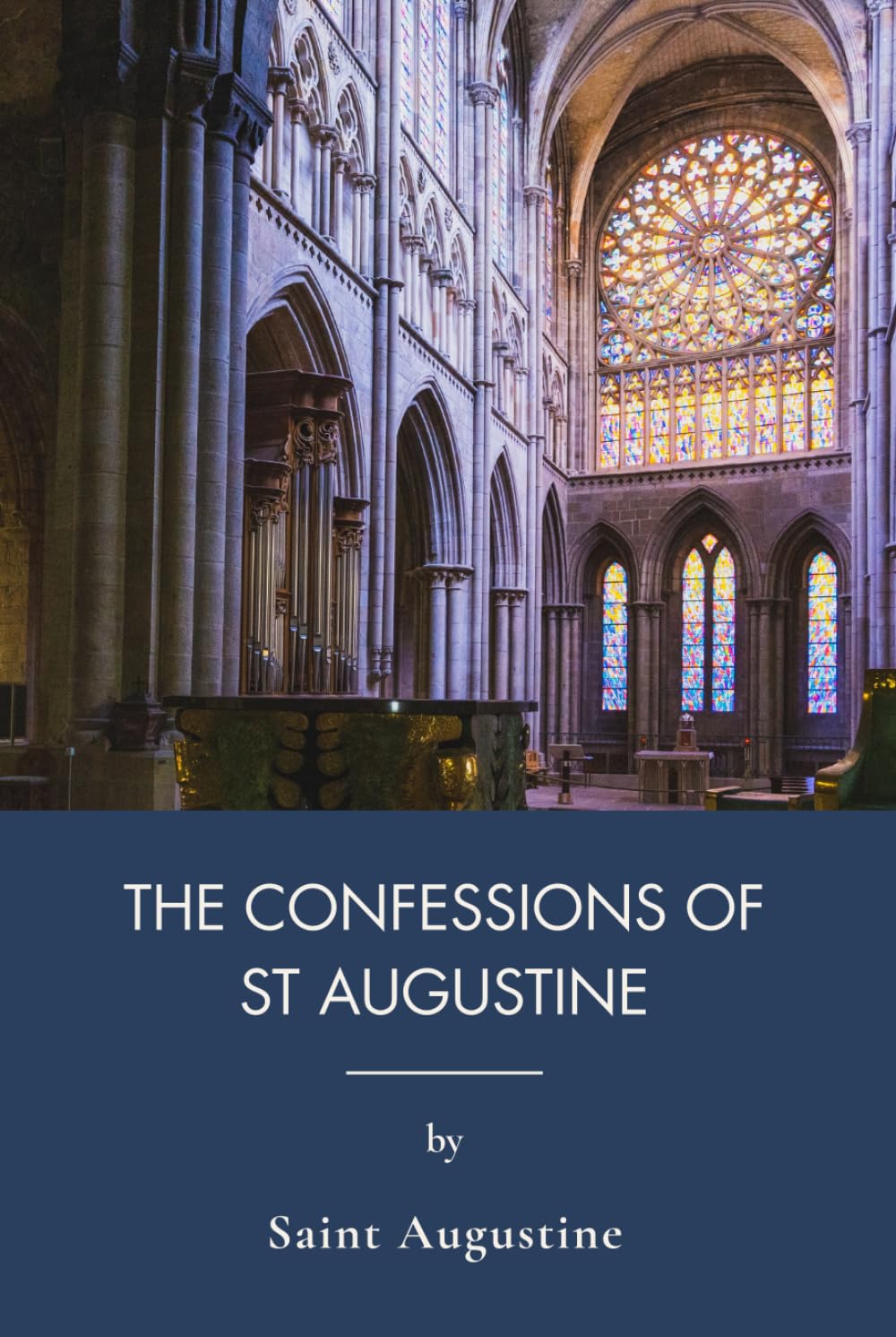 The Confessions Of St Augustine: A Journey of Faith and Conversion (Annotated)