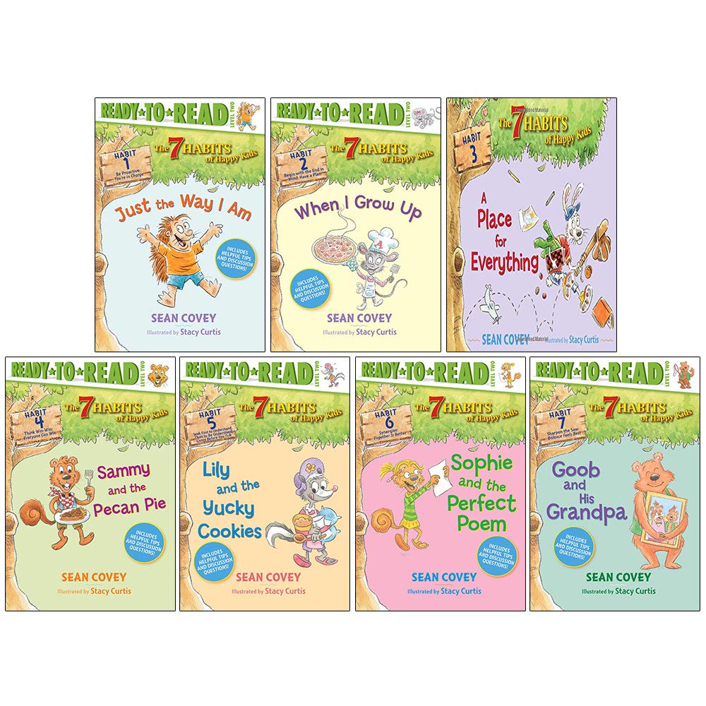 The 7 Habits of Happy Kids Series 7 Books Collection Set By Sean Covey (Just the Way I Am, When I Grow Up, A Place for Everything, Sammy and the Pecan Pie, Lily and the Yucky Cookies and More)