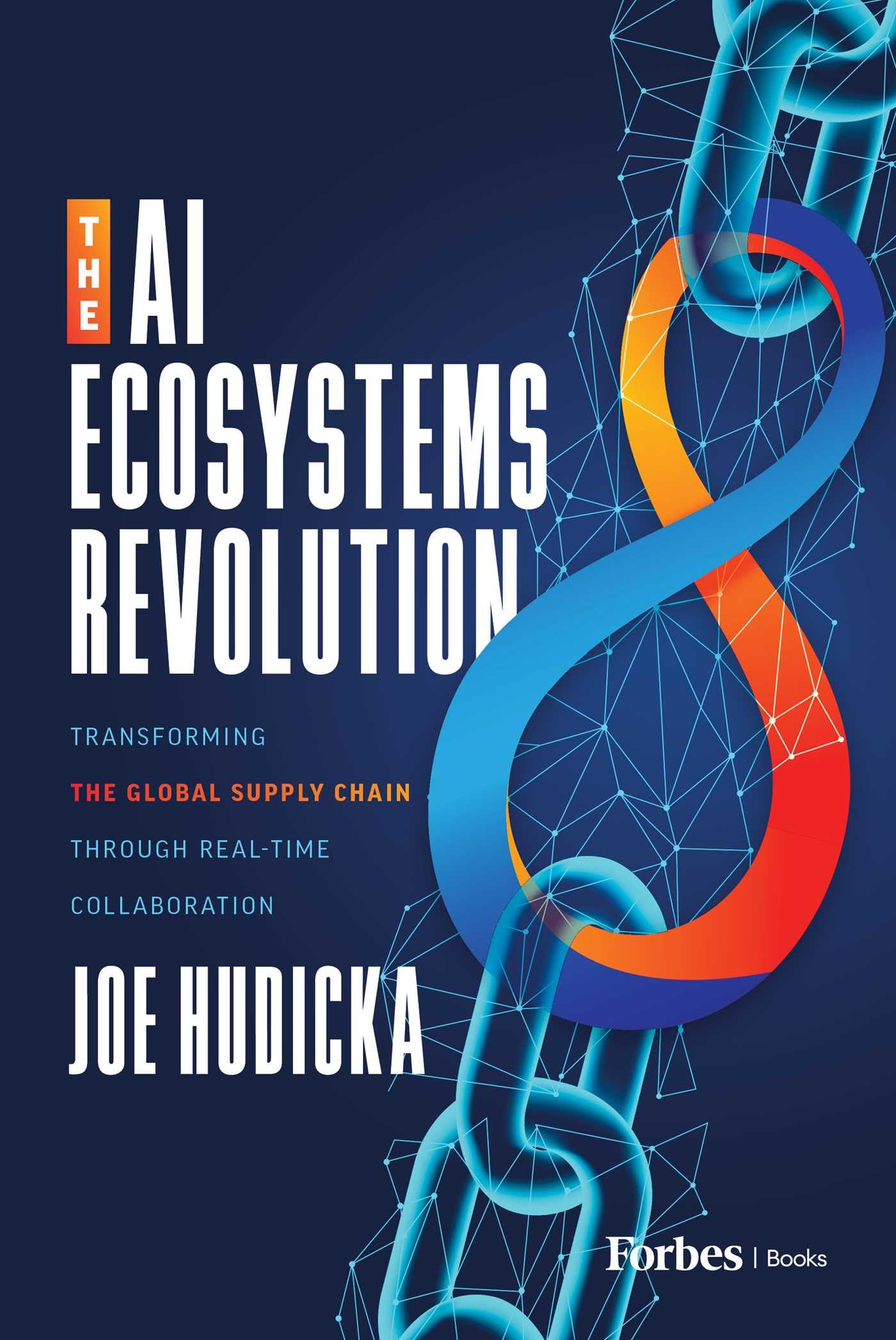The AI Ecosystems Revolution: Transforming the Global Supply Chain Through Real-​Time Collaboration