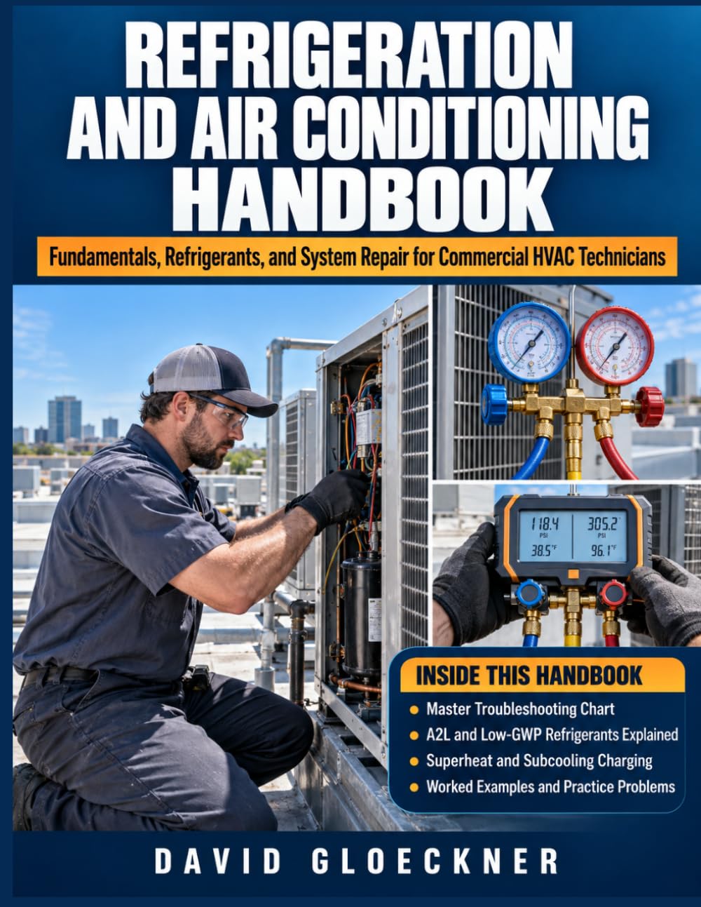 REFRIGERATION AND AIR CONDITIONING HANDBOOK: Fundamentals, Refrigerants, and System Repair for Commercial HVAC Technicians