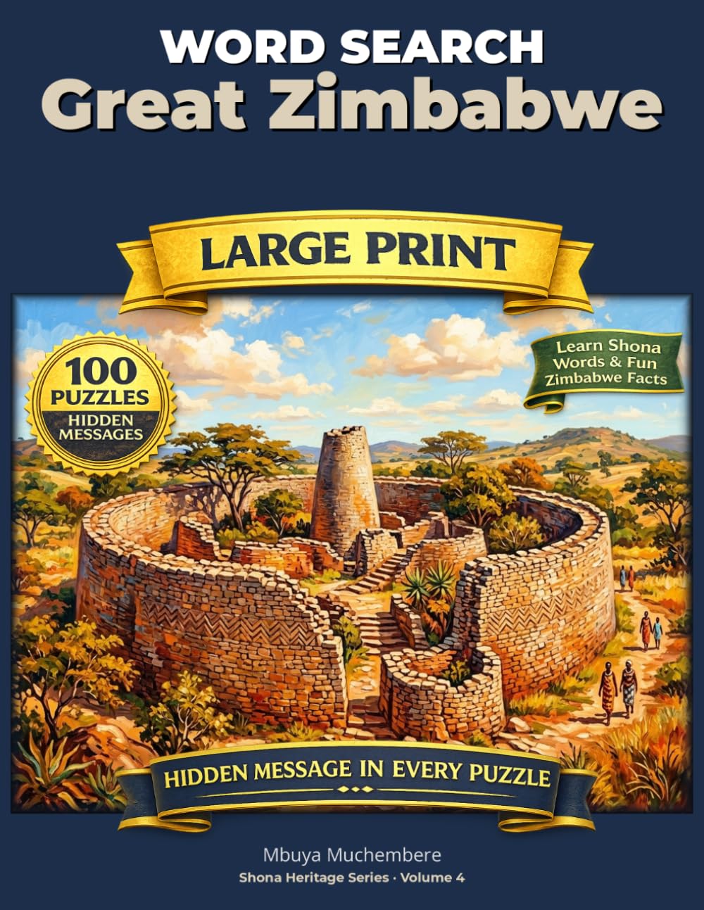 The Great Zimbabwe Word Search: 100 Puzzles About the Ancient Stone City of Zimbabwe (Shona Heritage Word Search)