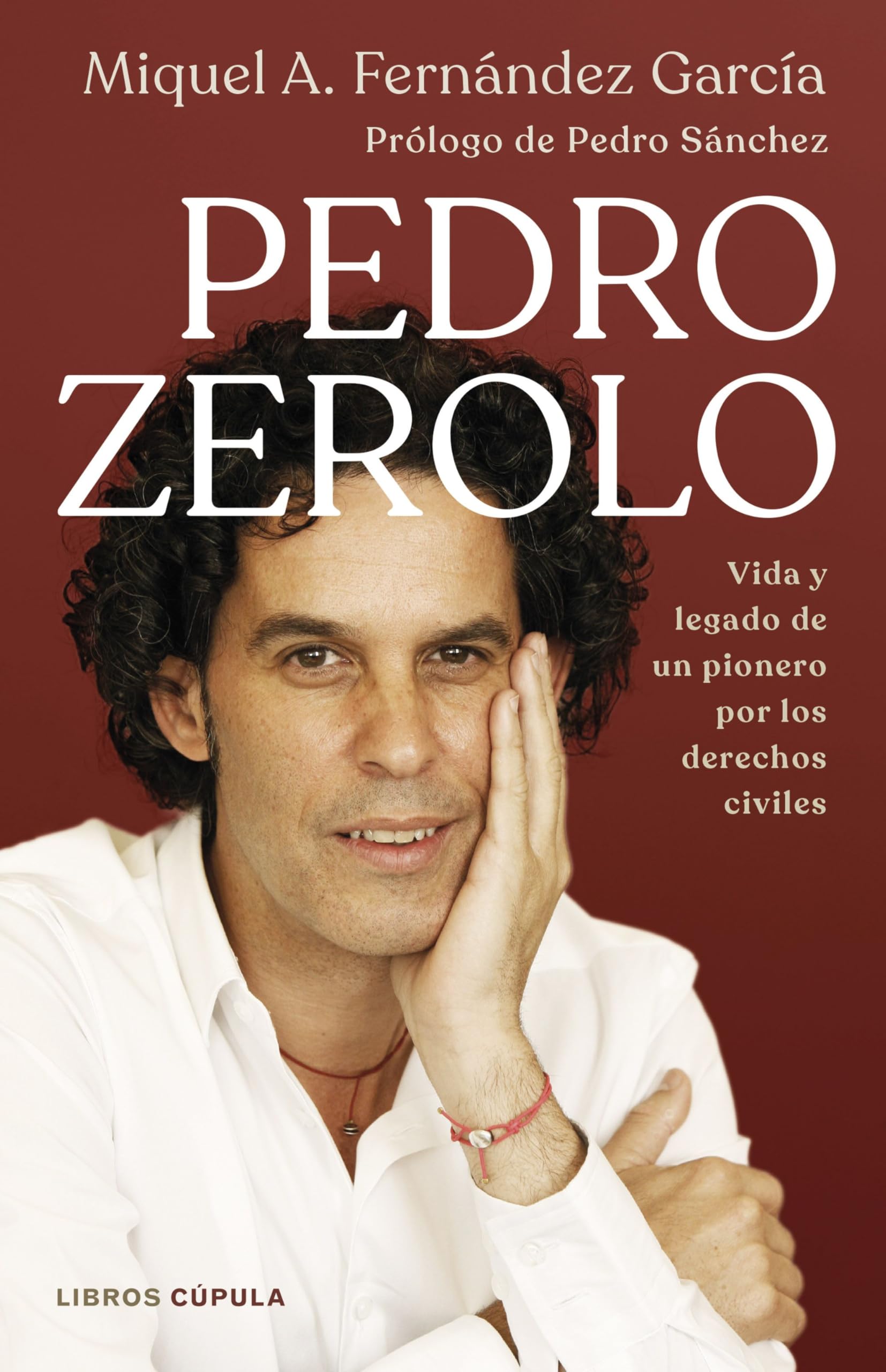 Pedro Zerolo: Vida y legado de un pionero por los derechos civiles (Biografías y memorias)