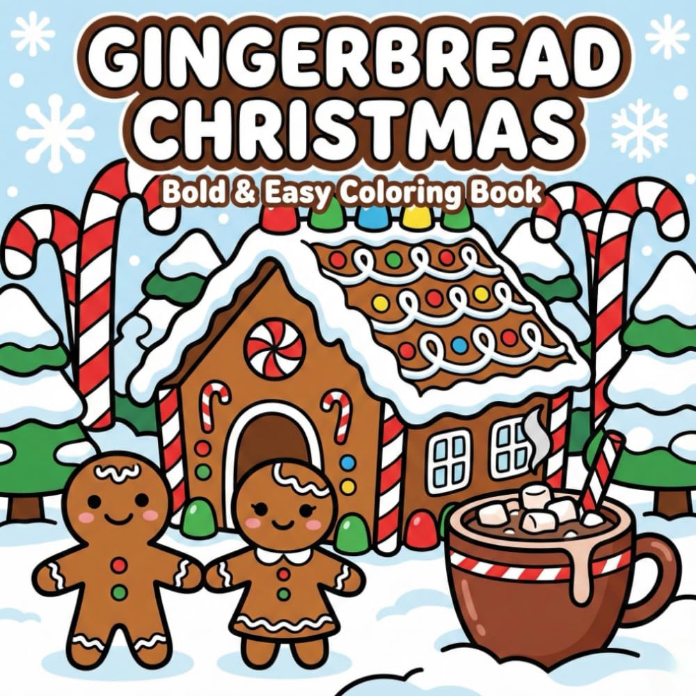 GINGERBREAD CHRISTMAS: Bold and Easy Coloring Book – Cute Gingerbread Houses, Holiday Cookies, Festive Baking, and Winter Treats for Relaxation