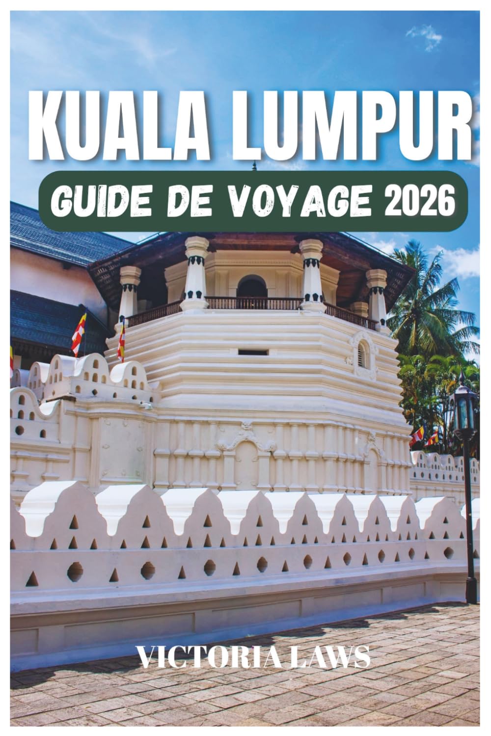 GUIDE DE VOYAGE À KUALA LUMPUR 2026