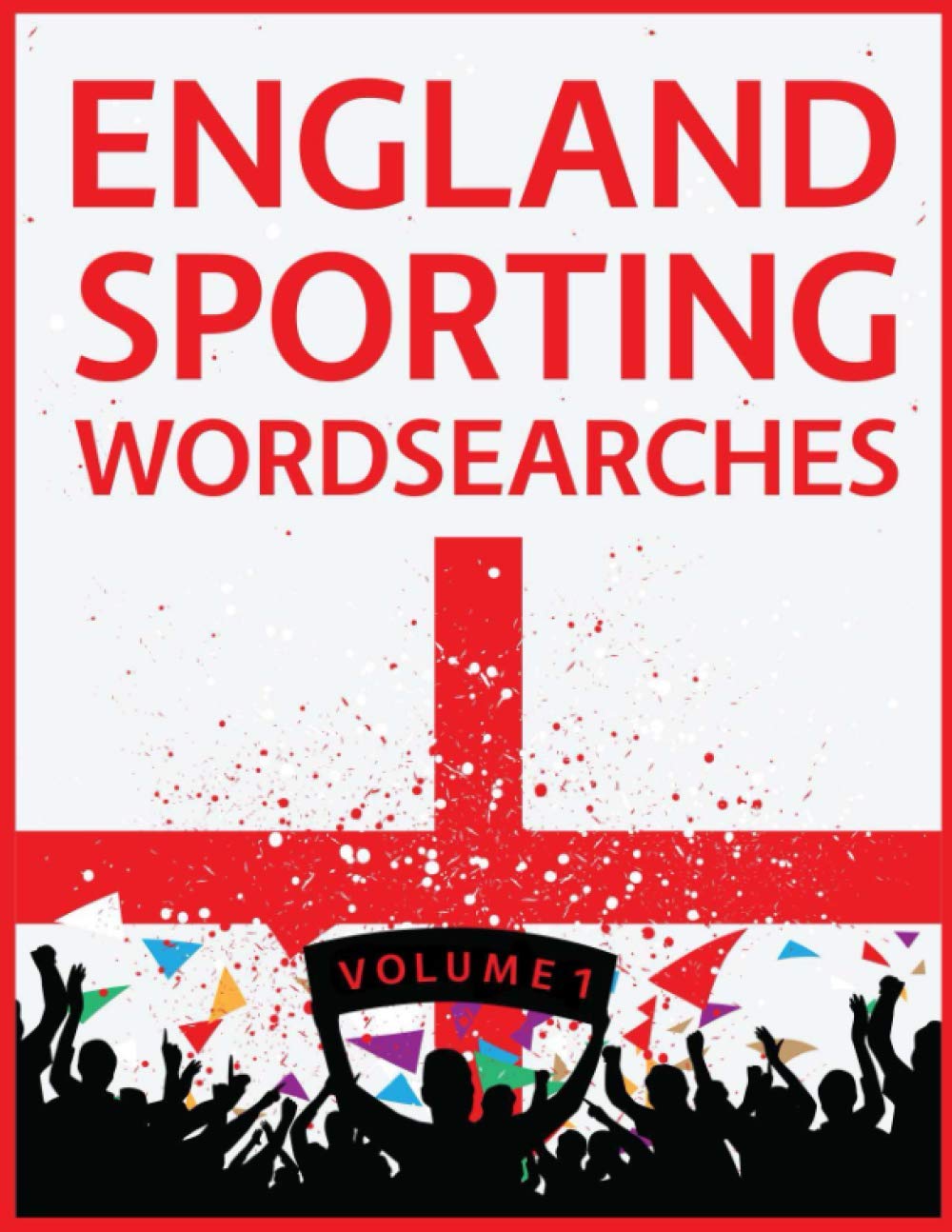 England Sporting Wordsearches Volume 1: The Great English Sport Word Search Puzzle Collection