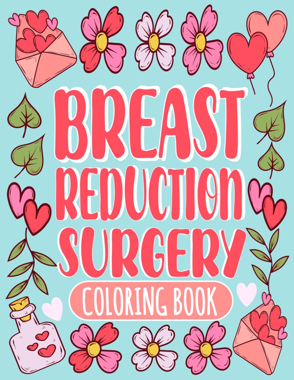 Breast Reduction Surgery Coloring Book: Humorous and Uplifting Coloring Pages for Women’s Breast Reduction Recovery