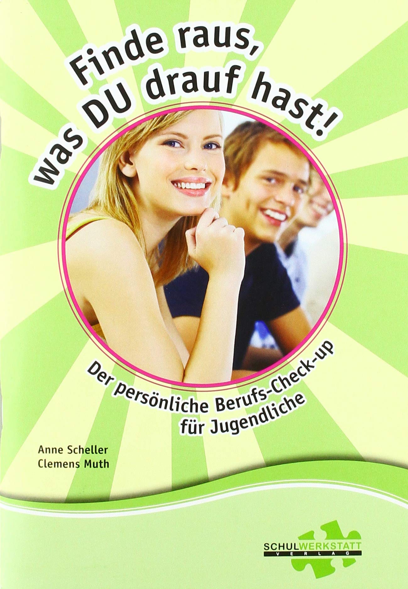 Finde raus, was du drauf hast!: Der persönliche Berufs-Check-Up für Jugendliche