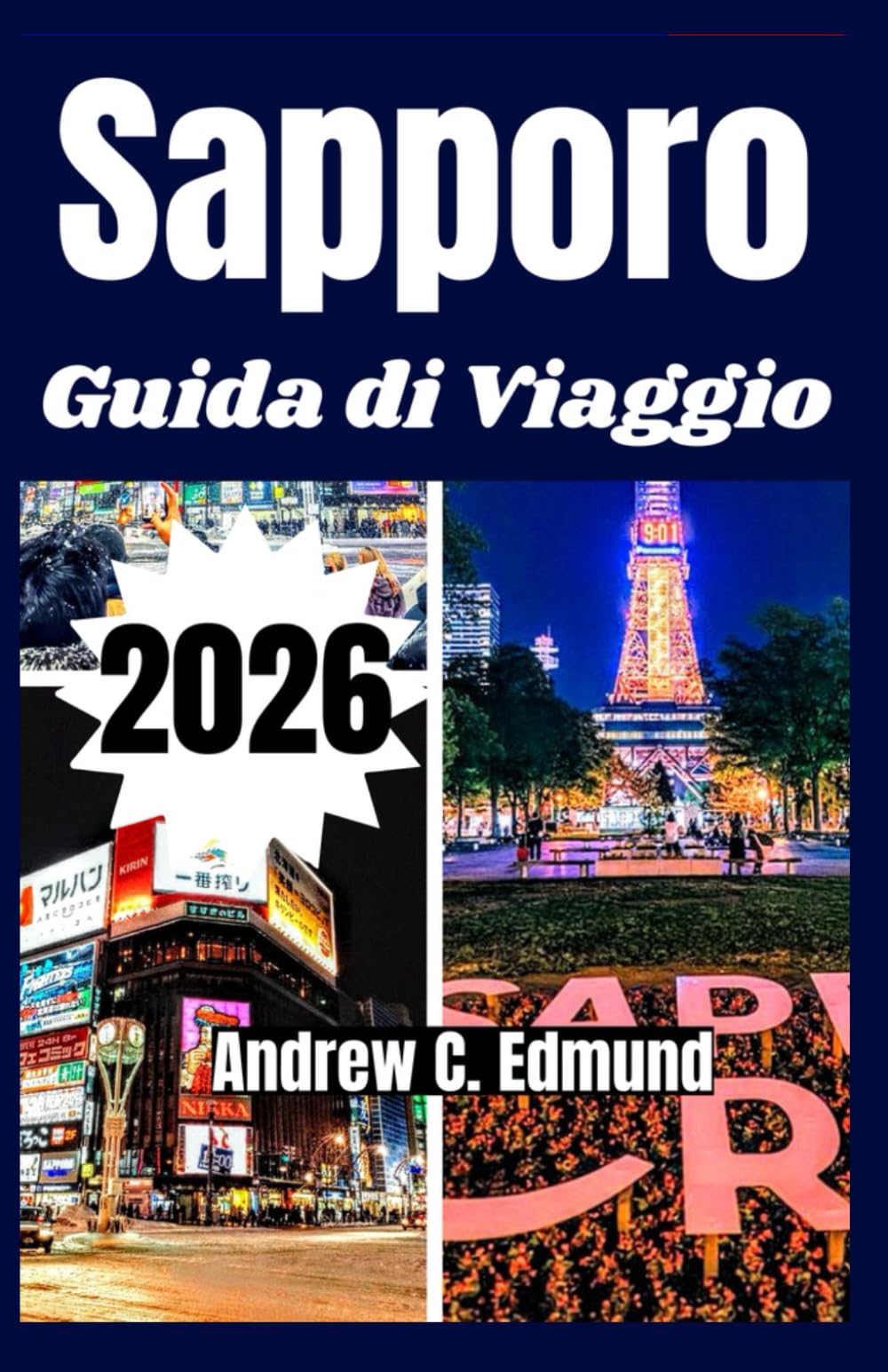 SAPPORO GUIDA DI VIAGGIO 2026: Esplora onsen nascosti, festival della neve, locali di ramen, gite panoramiche a Hokkaido e altro