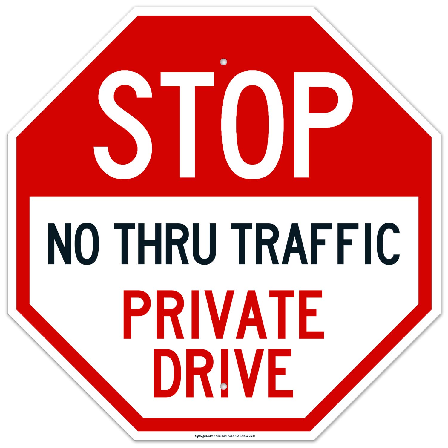 Private Drive Sign, No Thru Traffic Sign, 24x24 Inches, Rust Free .040 Aluminum, Fade Resistant, Easy Mounting, Indoor/Outdoor Use, Made in USA