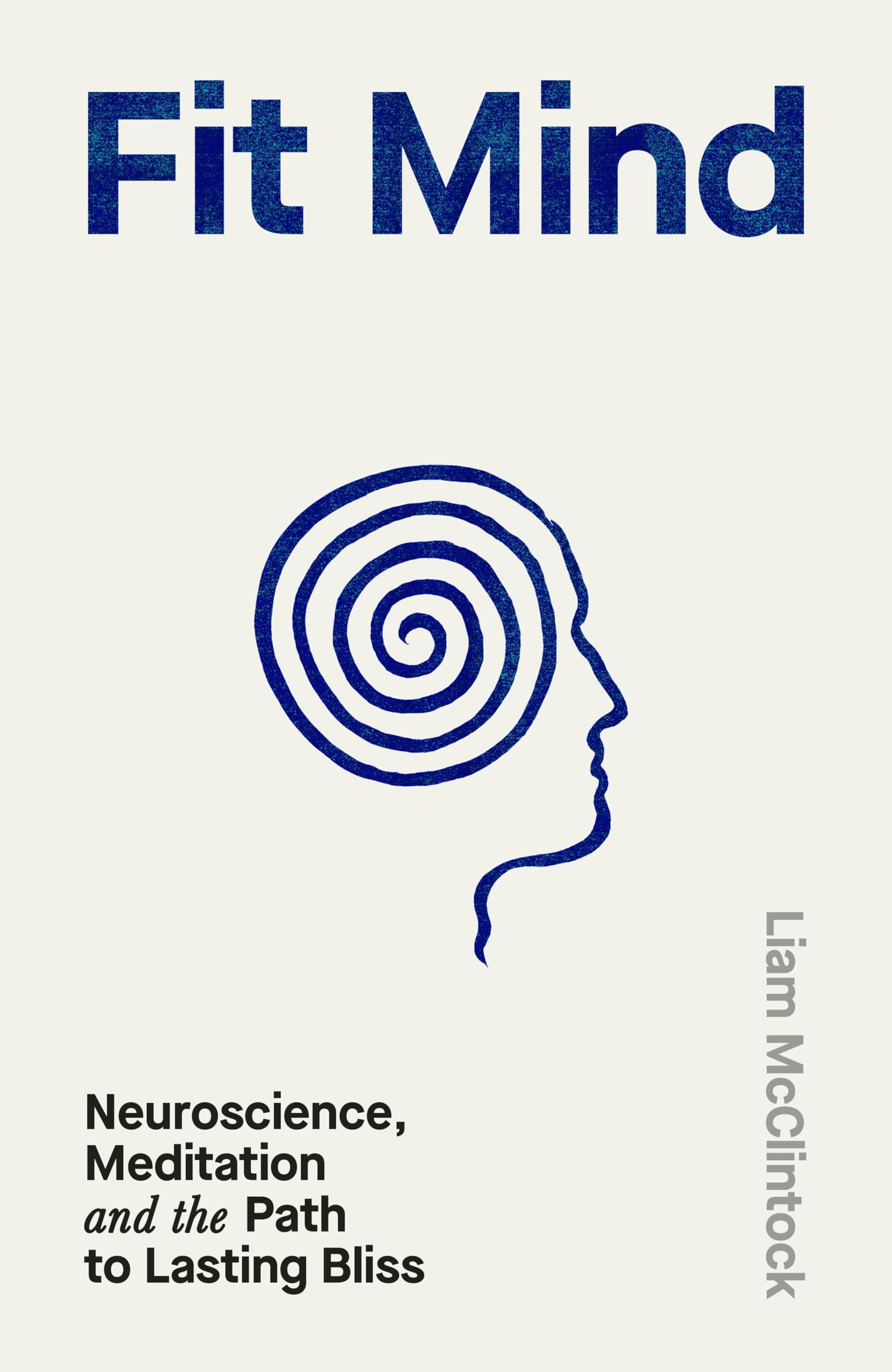 Fit Mind: Neuroscience, Meditation and the Path to Lasting Bliss