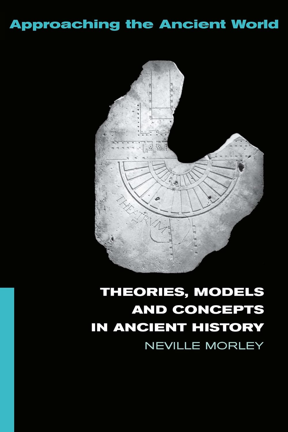 Theories, Models and Concepts in Ancient History (Approaching the Ancient World)