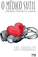 O médico sutil: Medicina baseada em empatia