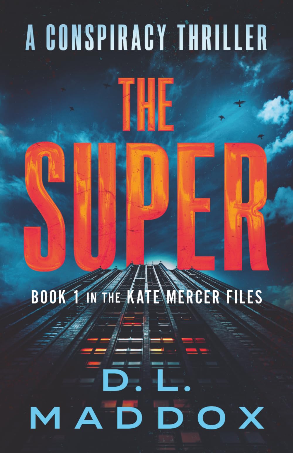 THE SUPER: A CONSPIRACY THRILLER: 1 (THE KATE MERCER FILES)