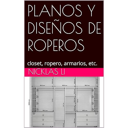 PLANOS Y DISEÑOS DE ROPEROS: closet, ropero, armarios, etc. (Spanish Edition)