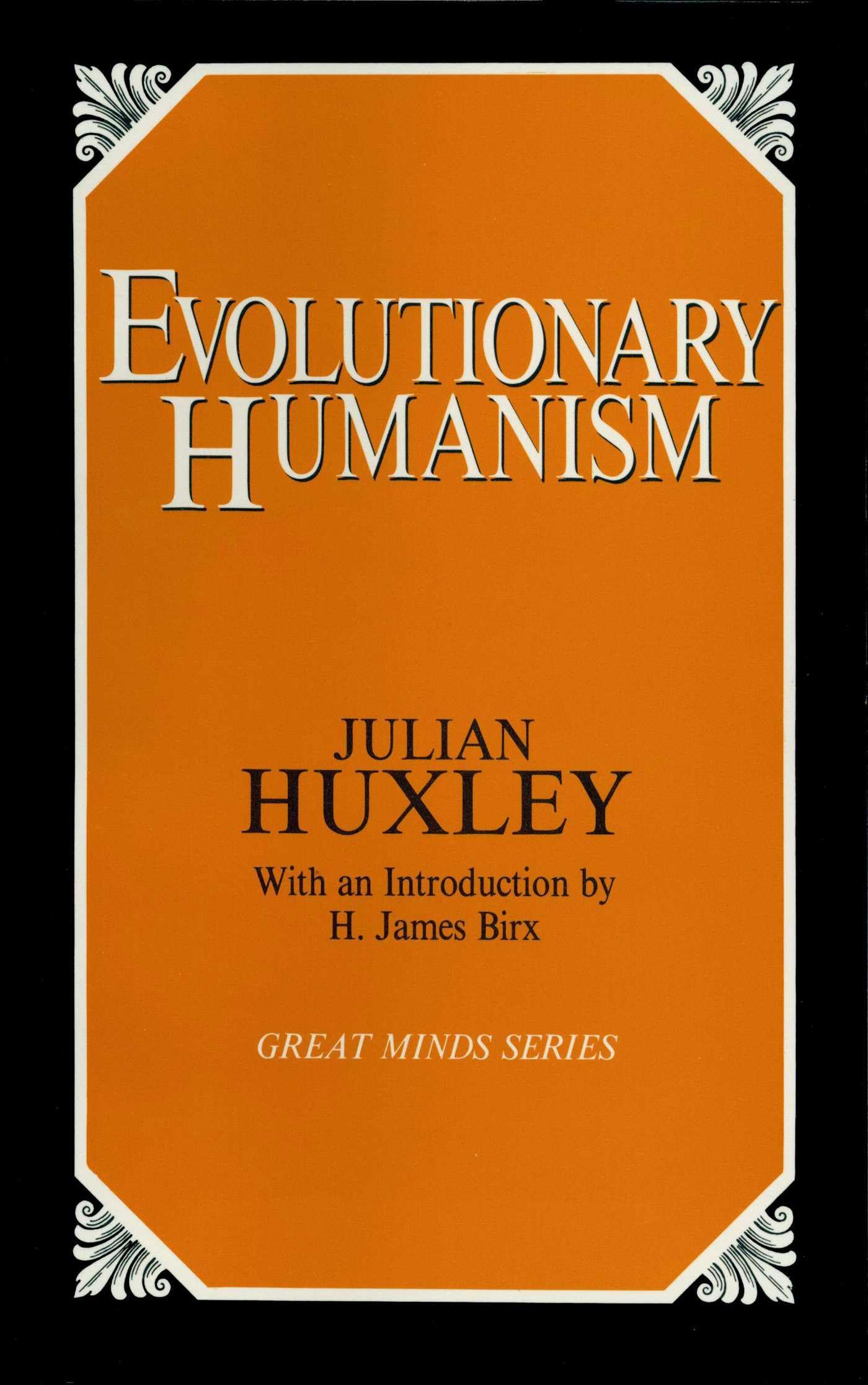 Evolutionary Humanism (Great Minds)