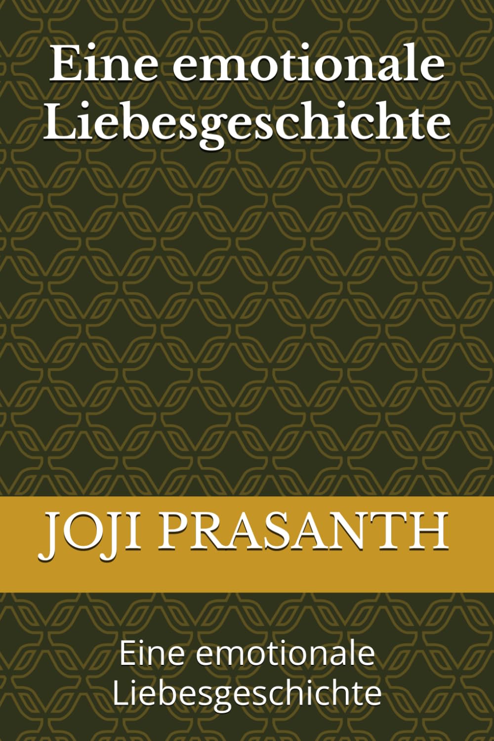 Eine emotionale Liebesgeschichte: Eine emotionale Liebesgeschichte