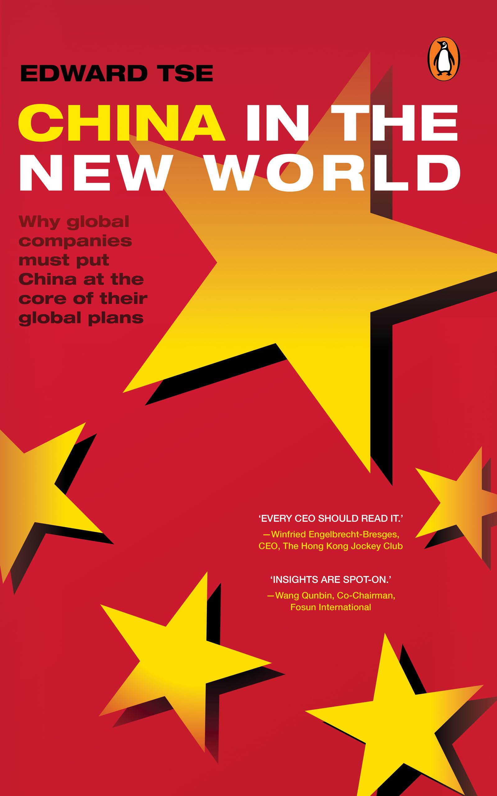 China in the New World: Why global companies must put China at the core of their global plans