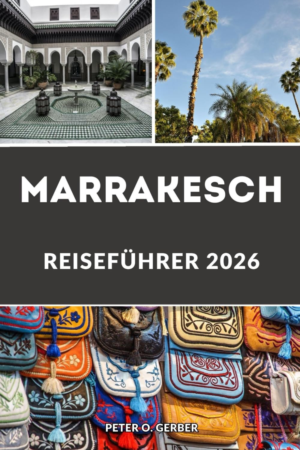 MARRAKESCH REISEFÜHRER 2026: Erleben Sie das Herz Marokkos mit Top-Attraktionen, Reiserouten, Sahara-Touren, Atlasbergen, Riads, Souks und lokalem Essen