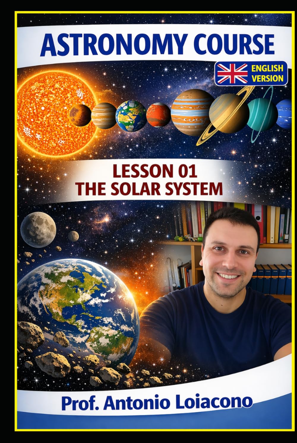 ASTRONOMY COURSE: Volume 1 - The Solar System