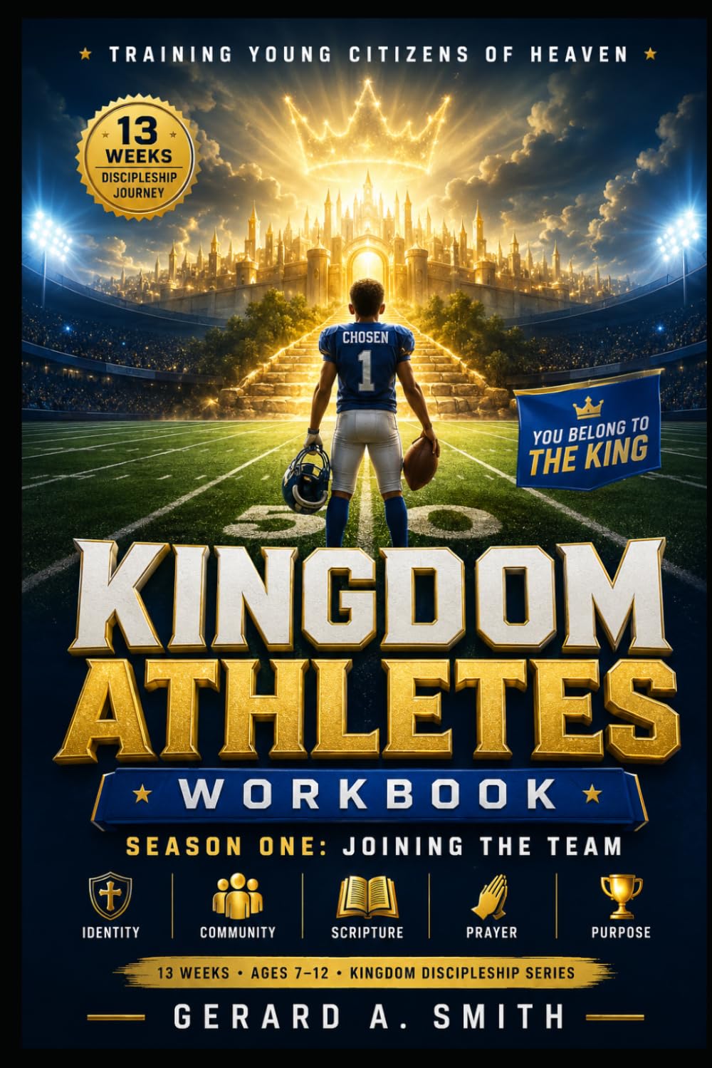 KINGDOM ATHLETES WORKBOOK: SEASON ONE: JOINING THE TEAM