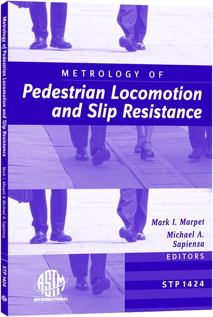 Metrology of Pedestrian Locomotion and Slip Resistance (Astm Special Technical Publication, 1424,)