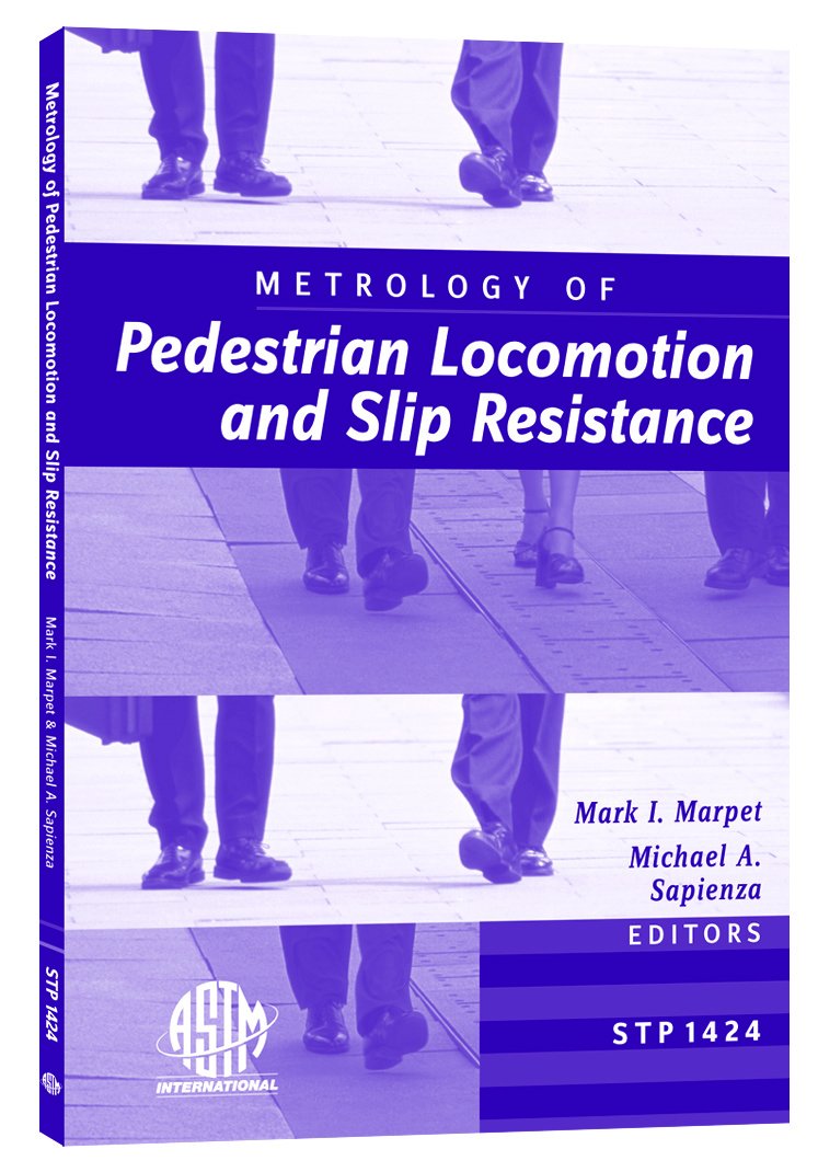 Metrology of Pedestrian Locomotion and Slip Resistance (Astm Special Technical Publication, 1424,)