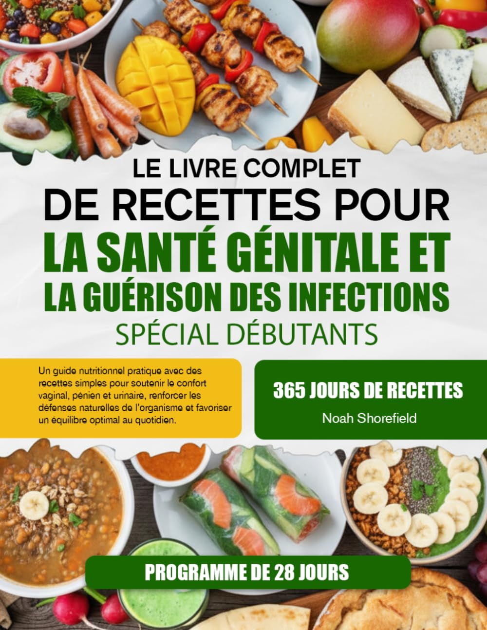 LE LIVRE COMPLET DE RECETTES POUR LA SANTÉ GÉNITALE ET LA GUÉRISON DES INFECTIONS – SPÉCIAL DÉBUTANTS: Un guide nutritionnel pratique avec des ... renforcer les défenses naturelles de