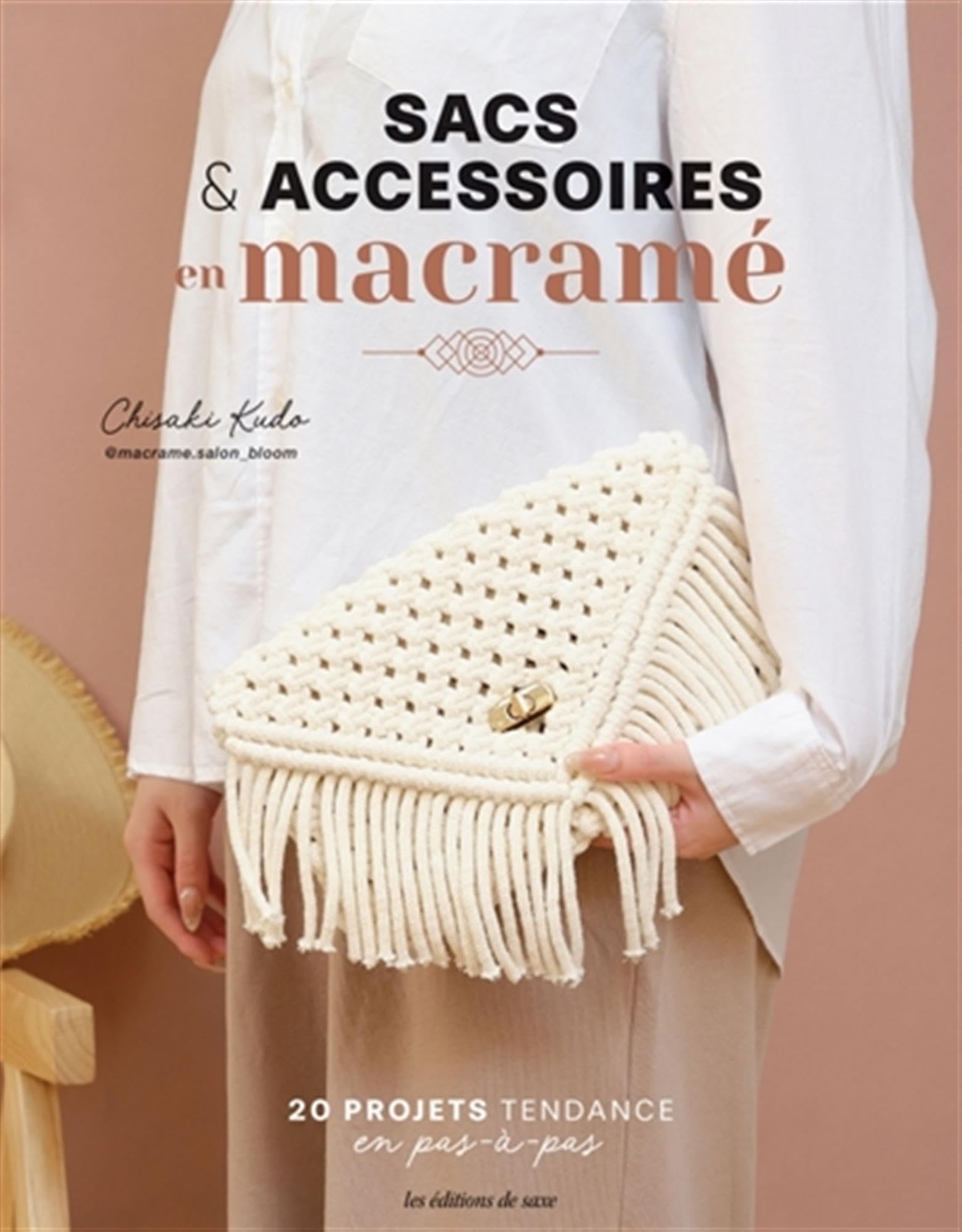 Sacs & accessoires en macramé: 20 projets tendance en pas-à-pas
