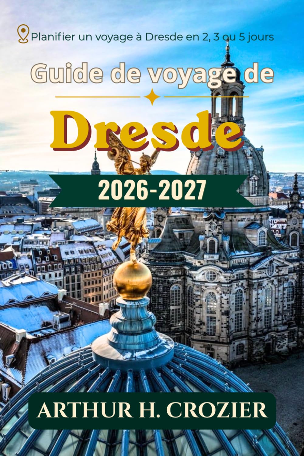Guide de voyage de Dresde 2026-2027: Que faire, où loger et comment organiser ses journées. Découvrez la vieille ville baroque, les musées, les bords ... et les coûts selon différents budgets.