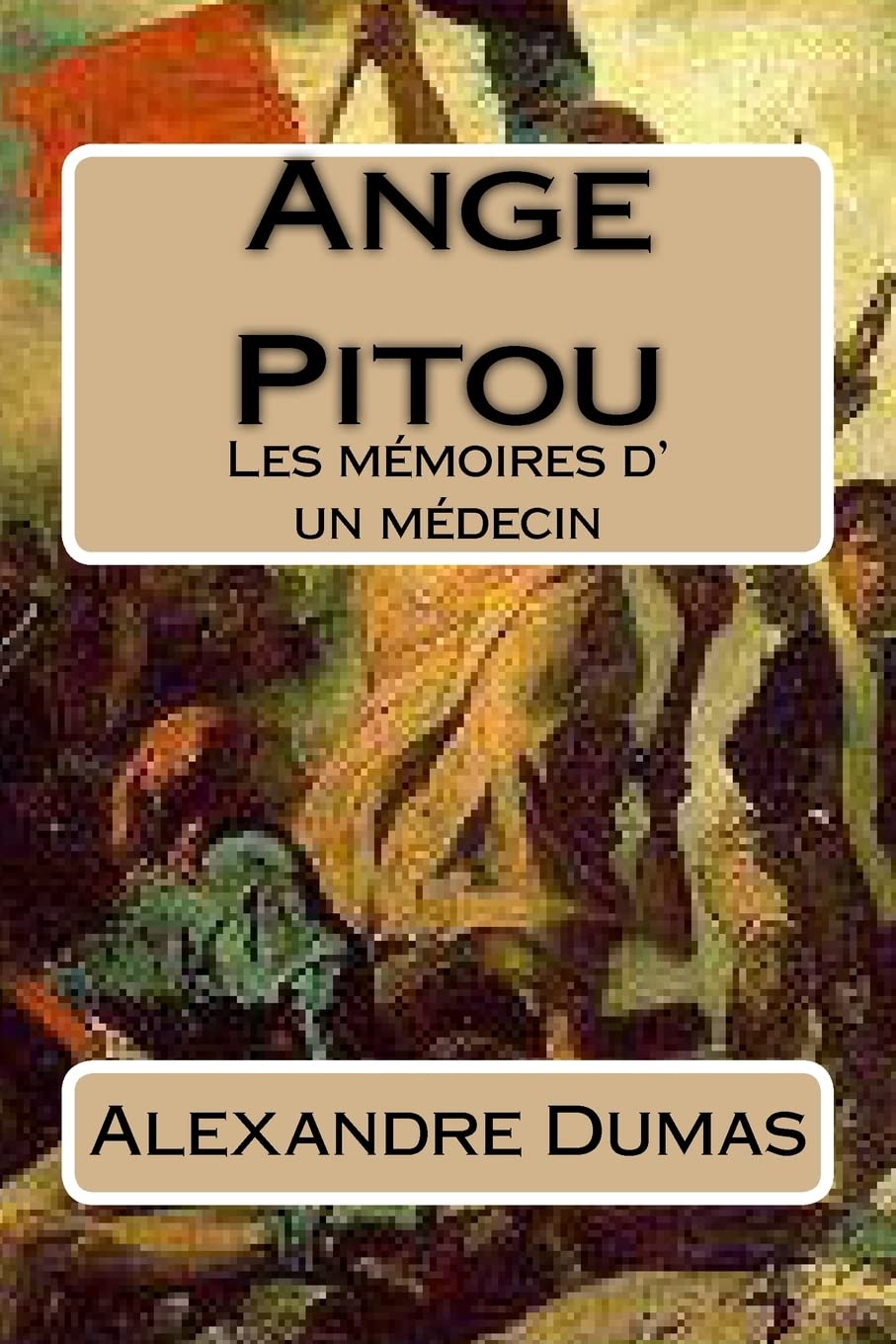 Ange Pitou: Les memoires d' un medecin (French Edition)