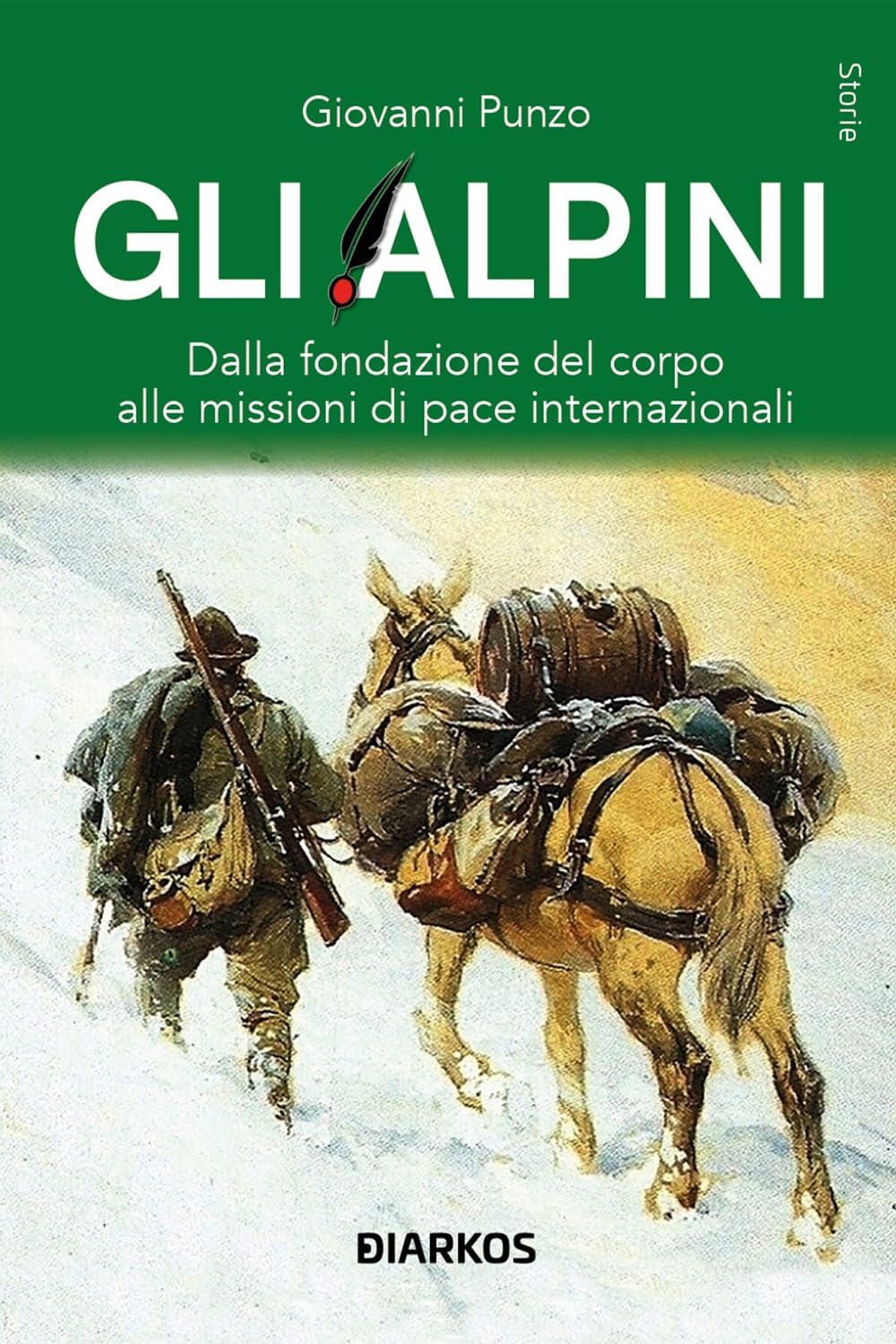 Gli Alpini. Dalla Fondazione Del Corpo Alle Missioni Di Pace Internazionali - 4