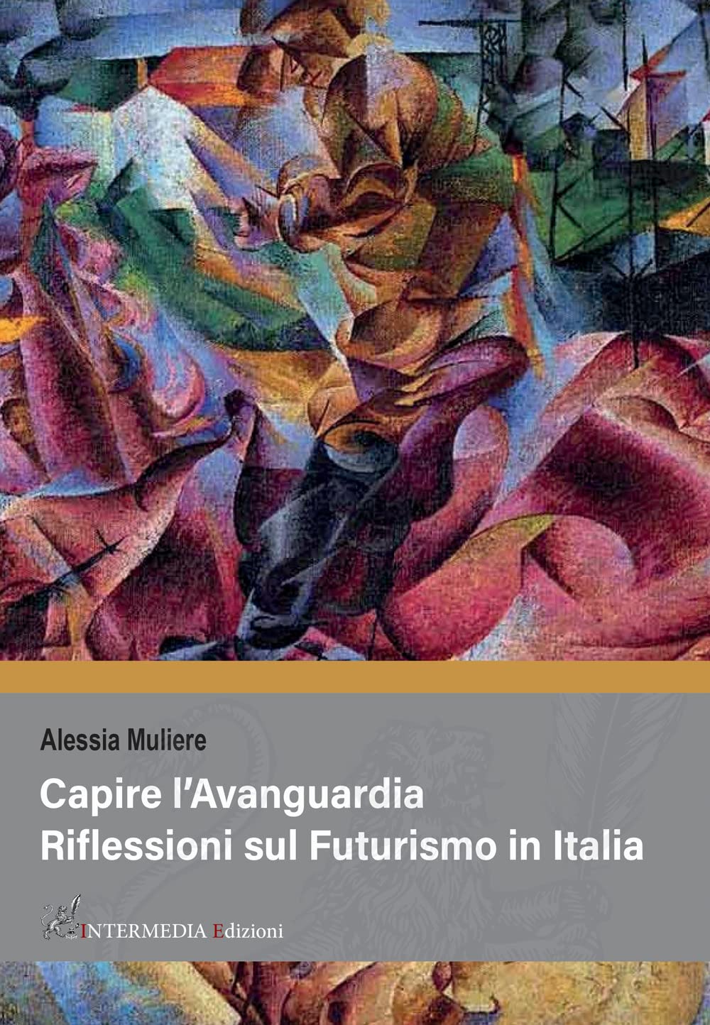 Capire L'avanguardia. Riflessioni Sul Futurismo In Italia - 4