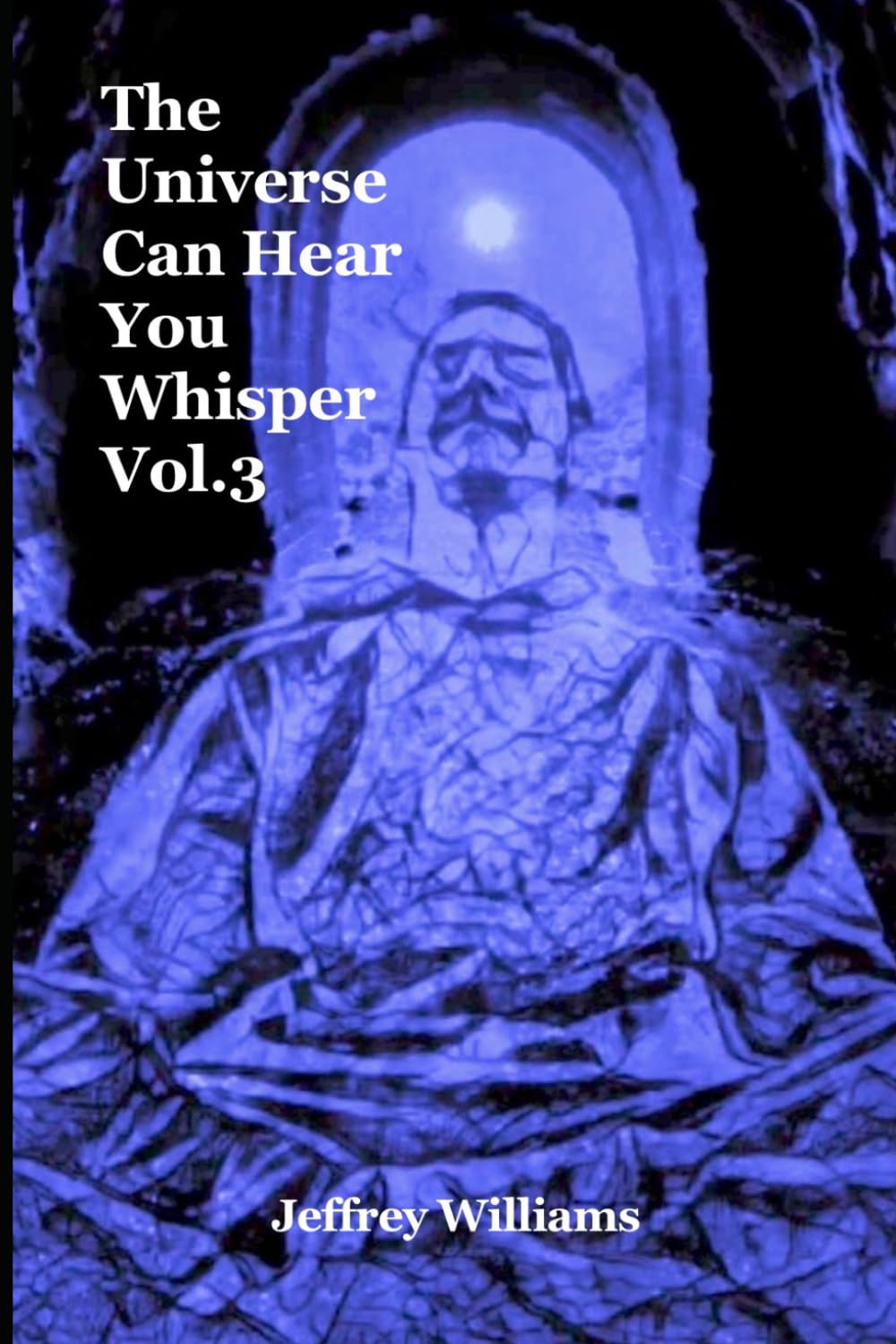 The Universe Can Hear You Whisper Vol.3