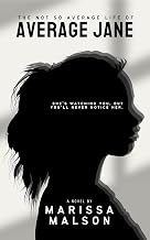 The Not So Average Life of Average Jane: She's watching you, but you'll never notice her (The Average Jane PI Series Book 1)