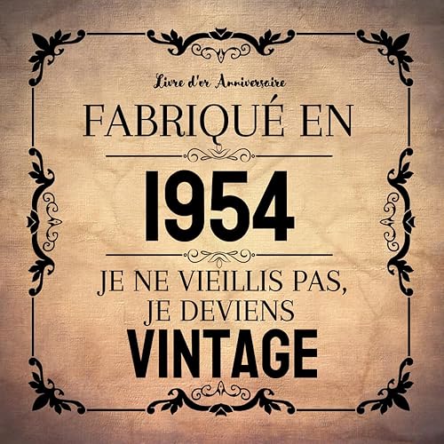Fabriqué En 1954: Livre d'or Anniversaire 70 ans ,Cadeau original humour homme femme , à personnaliser félicitations et photos de vos invités