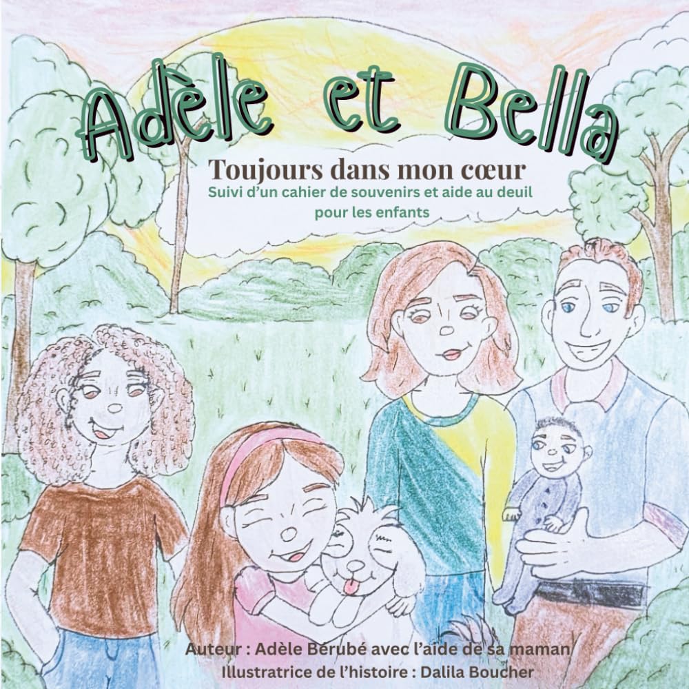 Adèle et Bella, Toujours dans mon cœur: Suivi d’un cahier de souvenirs et aide au deuil pour les enfants