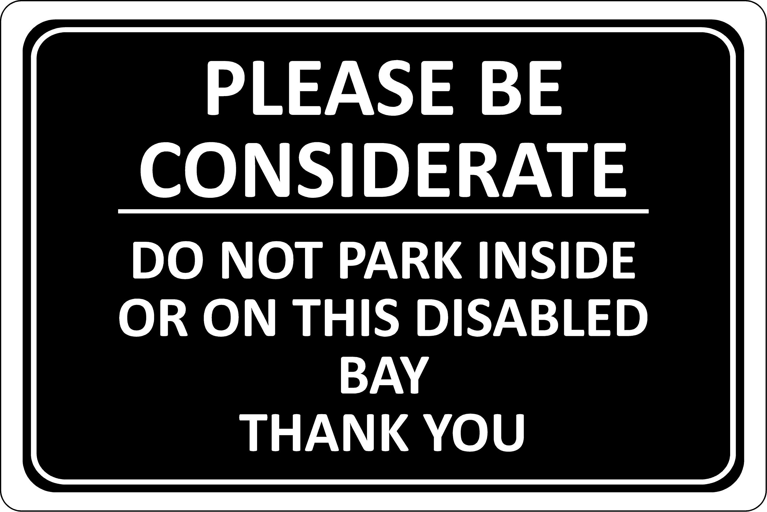 Kpcm Display Ltd Black Please Be Considerate Do Not Park Inside Or On This Disabled Bay Sign - 1.2Mm Rigid Plastic 200Mm X 150Mm