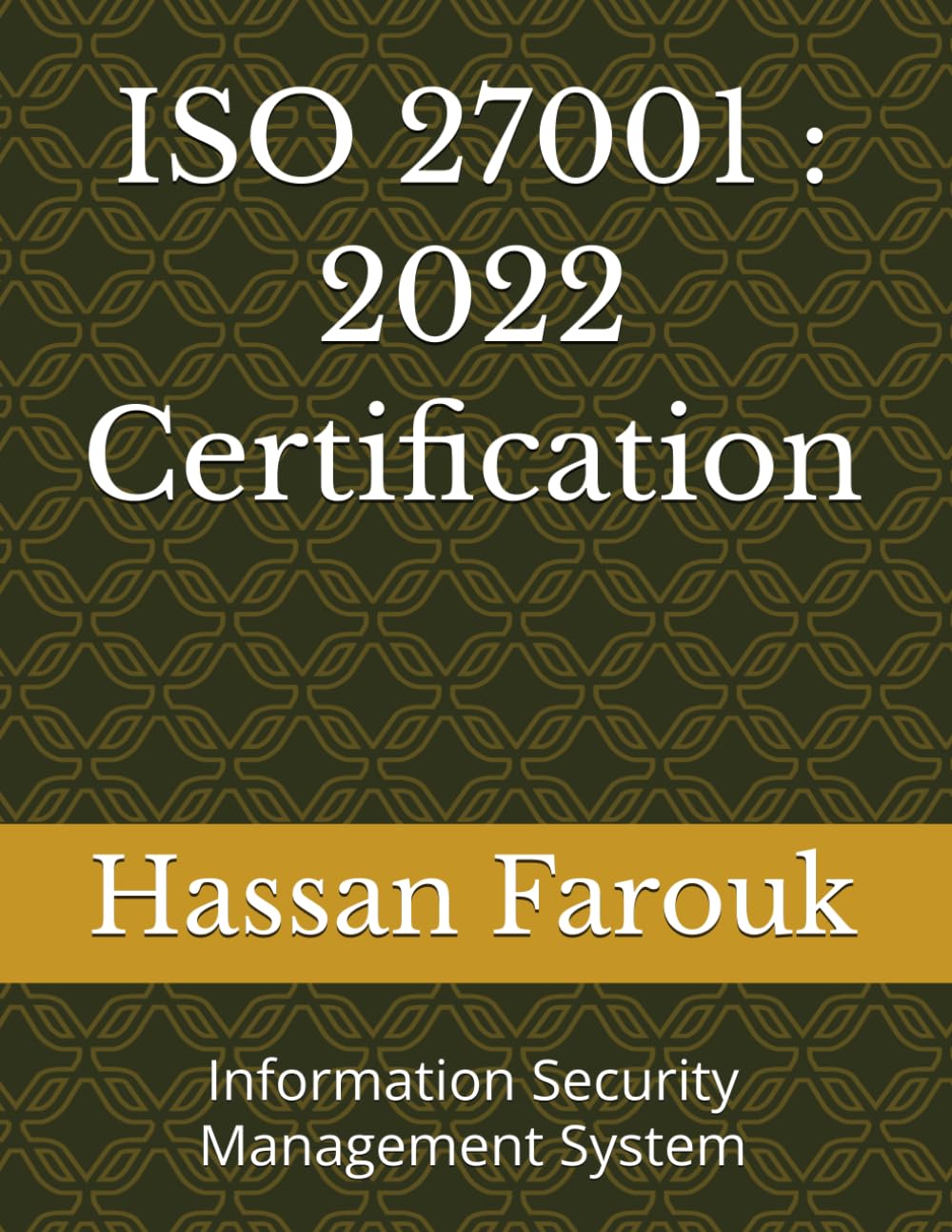 ISO 27001 : 2022 Information Security Management System Certification: Full Documentation Package — Policies and Procedures Compliant with ISO/IEC 27001:2022