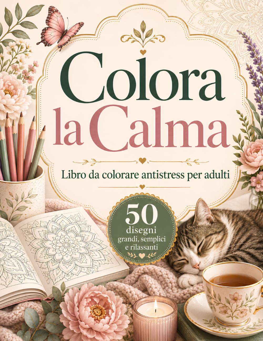 Colora la Calma: libro da colorare, antistress, adulti, 50 disegni, grandi, semplici, rilassanti