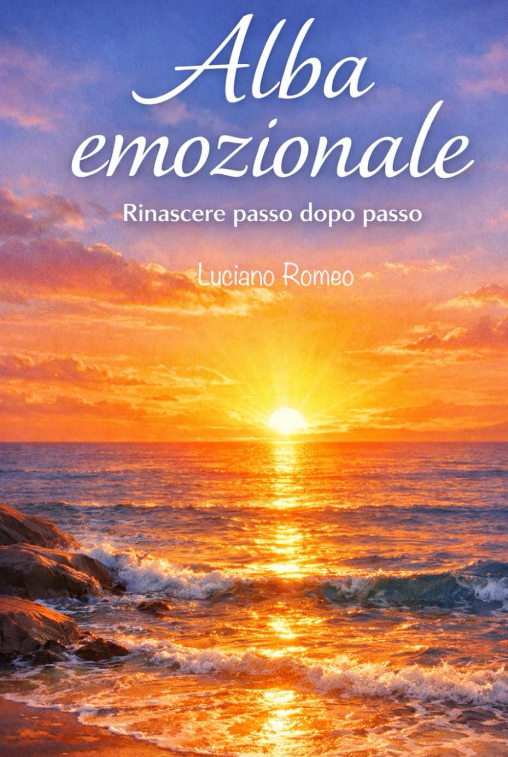 Alba emozionale: Rinascere passo dopo passo (I colori di un lungo viaggio)