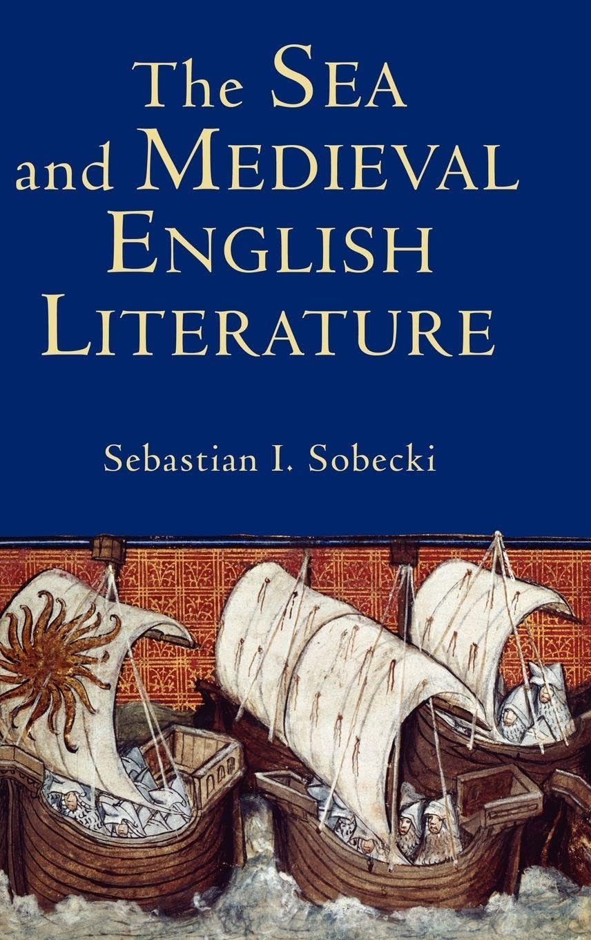 The Sea and Medieval English Literature (Studies in Medieval Romance)