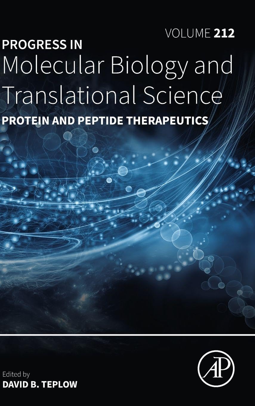 Protein and Peptide Therapeutics: Volume 212 (Progress in Molecular Biology and Translational Science, Volume 212)